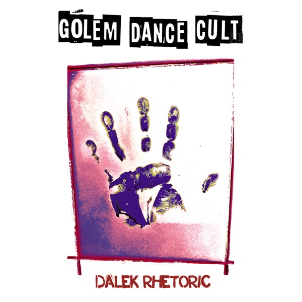 Golem Dance Cult-Dalek Rhetoric