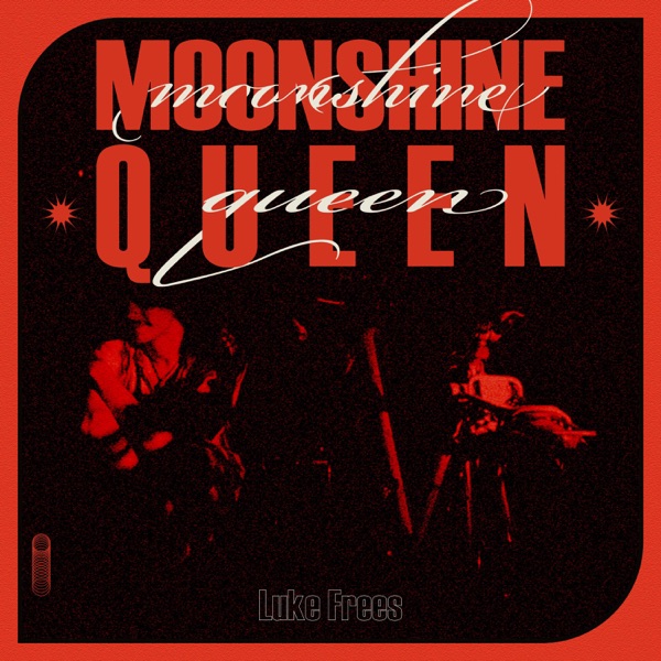 Luke Frees-Moonshine Queen