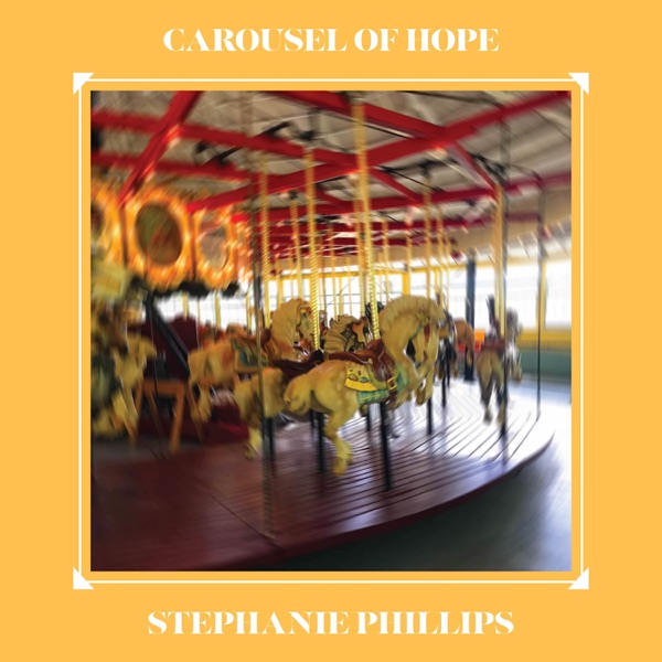 Stephanie Phillips-Carousel of Hope