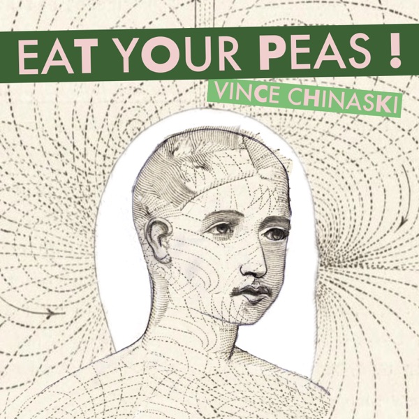 Vince Chinaski-Eat Your Peas!