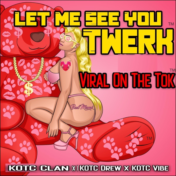 KOTC Clan-Let Me See You Twerk Viral on the Tok