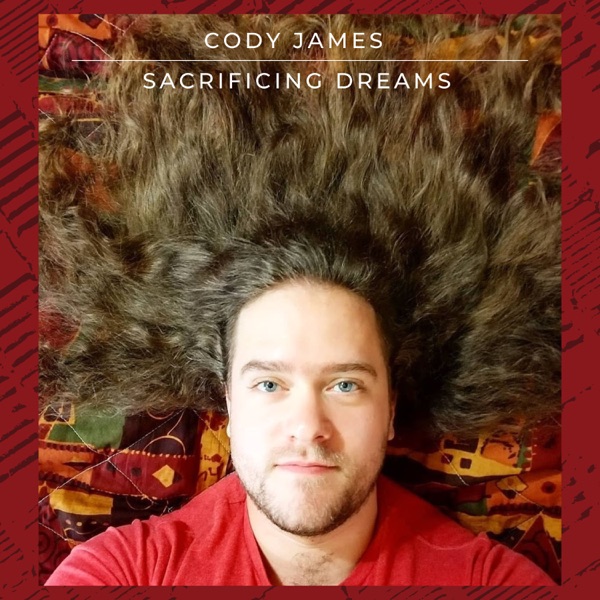 Cody James-Sacrificing Dreams