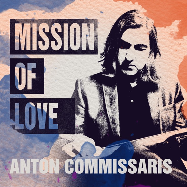 Anton Commissaris-Mission of Love
