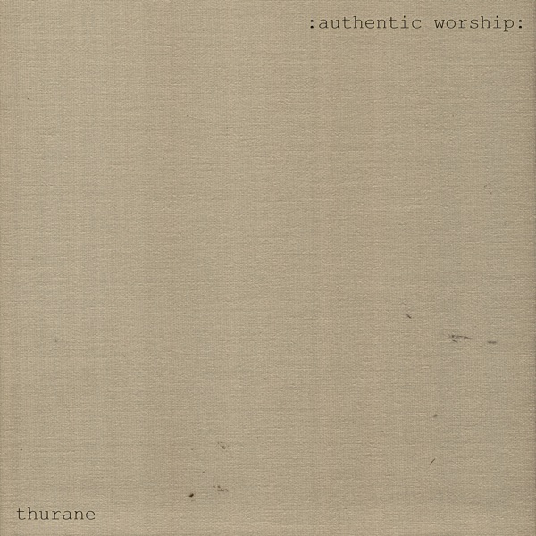 Thurane-:authentic worship: