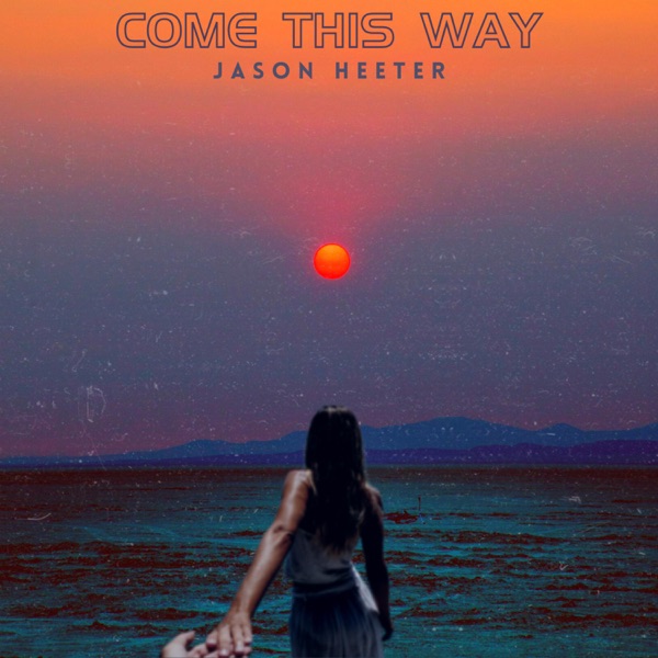 Jason Heeter - Come This Way