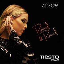 Allegra - Round & Round - Tiesto Remix