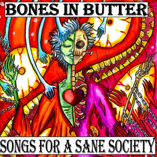 Bones In Butter - Songs For A Sane Society