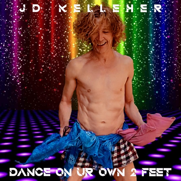 JD Kelleher - Dance on Ur own 2 Feet
